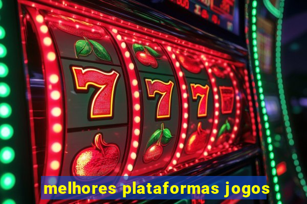 melhores plataformas jogos